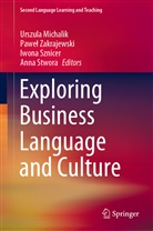 Urszula Michalik, Anna Stwora, Iwona Sznicer, Iwona Sznicer et al, Pawe Zakrajewski, Pawe¿ Zakrajewski... - Exploring Business Language and Culture