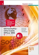 Andrea Heitzeneder, Ewald Staltner, Hubert Wiesinger, Irene Wiesinger - Wirtschaftsinformatik IV/V HAK, Office 365 + digitales Zusatzpaket