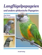 Jör Asmus, Jörg Asmus, Werner Lantermann - Langflügelpapageien und andere afrikanische Papageien
