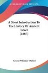 Arnold Whitaker Oxford - A Short Introduction To The History Of Ancient Israel (1887)