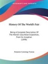 Benjamin Cummings Truman - History Of The World's Fair
