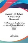 Robert Carey, Robert Naunton - Memoirs Of Robert Cary, Earl Of Monmouth