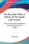 William Ely - The Big Sandy Valley, A History Of The People And Country