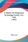 William Hay - A History Of Temperance In Saratoga County, New York (1855)