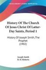 Joseph Smith - History Of The Church Of Jesus Christ Of Latter-Day Saints, Period 1