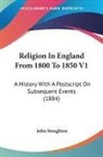 John Stoughton - Religion In England From 1800 To 1850 V1