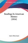 James Alton James - Readings In American History (1914)