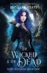 Melissa Marr - The Wicked & The Dead