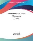 Beatrice Webb, Sidney Webb - The History Of Trade Unionism (1920)