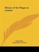 Daniel Defoe, George Rice Carpenter - History of the Plague in London