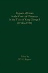 W. H. Bryson, W. H. Bryson - Reports of Cases in the Court of Chancery in the Time of King George I (1714 to 1727)
