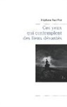 Stéphane Paul Prat - Ces yeux qui contemplent des lieux dévastés