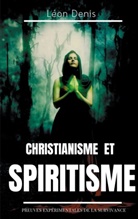 Léon Denis - Christianisme et Spiritisme