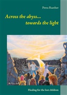 Petra Ruether - Across the abyss...towards the light