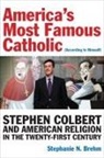 Stephanie N Brehm, Stephanie N. Brehm - America's Most Famous Catholic (According to Himself)