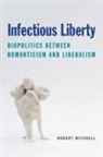 Robert Mitchell - Infectious Liberty