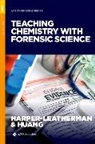 Amanda S. (EDT)/ Huang Harper-Leatherman, Amanda S. Harper-Leatherman, Ling Huang - Teaching Chemistry with Forensic Science