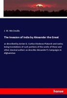 J W McCrindle, J. W. McCrindle - The Invasion of India by Alexander the Great