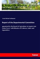 Parliament Great Britain, Great Britain Parliament - Report of the Departmental Committee