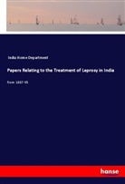 India Home Department - Papers Relating to the Treatment of Leprosy in India