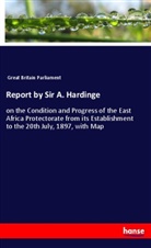 Parliament Great Britain, Great Britain Parliament - Report by Sir A. Hardinge