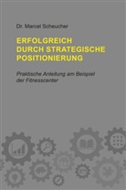 Marcel Scheucher - Erfolgreich durch strategische Positionierung