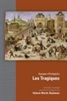 Valerie Worthâ€“stylianou, Valerie Worth–stylianou - Agrippa d'Aubigné's Les Tragiques