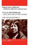 Freda Ahenakew, H C Wolfart, H. C. Wolfart - Mitoni Niya Nêhiyaw / Cree Is Who I Truly Am
