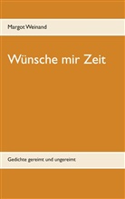 Margot Weinand - Wünsche mir Zeit