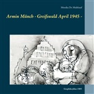 Monika Multhauf - Armin Münch - Greifswald April 1945 -