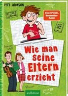 Pete Johnson, Thorsten Saleina - Wie man seine Eltern erzieht (Eltern 1)