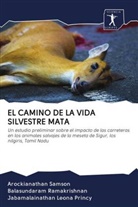 Jabamalainathan Leona Princy, Balasundaram Ramakrishnan, Arockianathan Samson - EL CAMINO DE LA VIDA SILVESTRE MATA