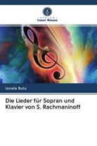 Ionela Butu - Die Lieder für Sopran und Klavier von S. Rachmaninoff