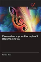Ionela Butu - Piosenki na sopran i fortepian S. Rachmaninowa