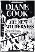 Diane Cook - The New Wilderness