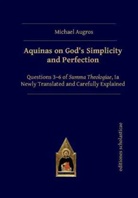 Michael Augros, Thomas von Aquin - Aquinas on God's Simplicity and Perfection