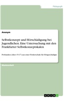 Anonym - Selbstkonzept und Hörschädigung bei Jugendlichen. Eine Untersuchung mit den Frankfurter Selbstkonzeptskalen