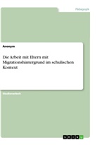 Anonym, Anonymous - Die Arbeit mit Eltern mit Migrationshintergrund im schulischen Kontext