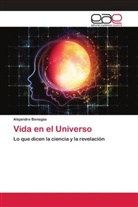 Alejandro Benegas - Vida en el Universo