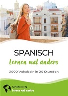 mal anders Sprachen lernen, Sprache lernen mal anders, Sprachen lernen mal anders - Spanisch lernen mal anders - 2000 Vokabeln in 20 Stunden