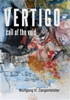 Wolfgang H Zangemeister, Wolfgang H. Zangemeister - VERTIGO - call of the void