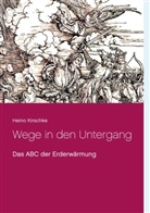 Heino Kirschke - Wege in den Untergang