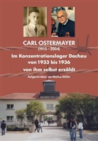 Carl Ostermayer, Markus Müller - CARL OSTERMAYER Im Konzentrationslager Dachau von 1933 bis 1936