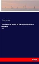 Anonymous - Tenth Annual Report of the Deputy Master of the Mint