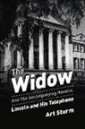 Art Sturm - The Widow: And the Accompanying Novella, Lincoln and His Telephone