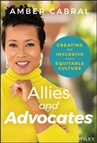 a Cabral, Amber Cabral - Allies and Advocates - Creating an Inclusive and Equitable Culture