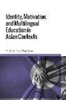 Wang Lixun, Mark Feng Teng - Identity, Motivation, and Multilingual Education in Asian Contexts