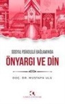 Mustafa Ulu - Sosyal Psikoloji Baglaminda Önyargi ve Din