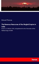 Edward Thomas - The Revenue Resources of the Mughal Empire in India