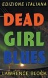 Lawrence Block - Dead Girl Blues - Edizione Italiana